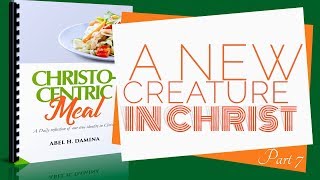 Christocentric Meal November 3rd  A New Creature In Christ 7 [upl. by Ernie]