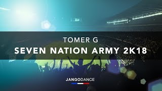 Tomer G  Seven Nation Army 2K18 [upl. by Jump]