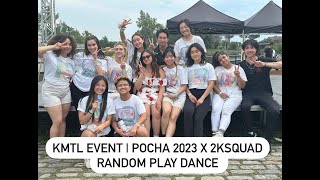 Kmtl Event  POCHA 2023 x 2KSQUAD Random Dance Play [upl. by Perceval]