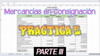 PRÁCTICA 2 MERCANCÍAS EN CONSIGNACIÓN PARTE 3 [upl. by Assiar]