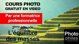 N°2 Cours sur la PHOTOGRAPHIE La composition  Léquilibre des masses [upl. by Toscano]