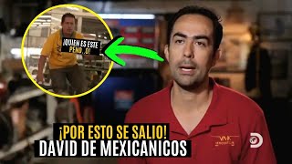 🔥😱 Por esto DAVID SE SALIO DE MEXICANICOS ¿Que paso con DAVID EL DISEÑADOR de MEXICANICOS [upl. by Gilberte]