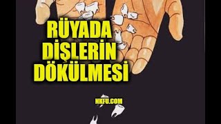 Rüyada Diş Dökülmesi Dişlerin Düşmesi Ne Anlama Gelir Yorumu [upl. by Aihsoem95]