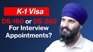 K1 Visa  DS160 Or DS260 for K1 Visa interview appointment [upl. by Pfosi]