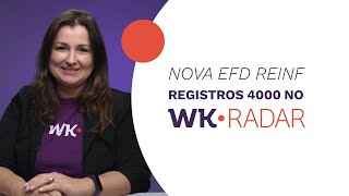 Nova EFD Reinf  Registros 4000 no WK Radar [upl. by Foscalina]