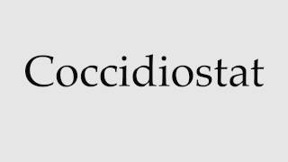 How to Pronounce Coccidiostat [upl. by Carlina]