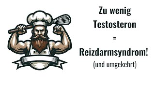 Wenig Testosteron  Reizdarmsyndrom Nicht nur für Männer und Kraftsportler relevant [upl. by Ardnahs]