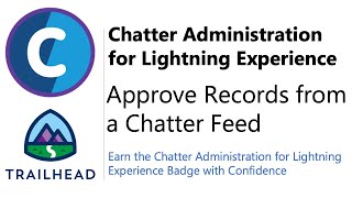 Approve Records from a Chatter Feed  Trailhead  Answered and Explained [upl. by Ahsian]