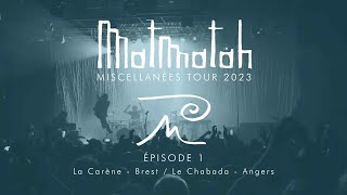 MATMATAH  Miscellanées Tour 2023 Épisode 1 [upl. by Marjory505]