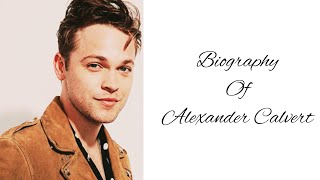 Who is Alexander Calvert [upl. by Anwahsed]