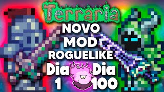 PASSEI 100 DIAS NO TERRARIA ROGUELIKE MOD TerRoguelike [upl. by Roberson]