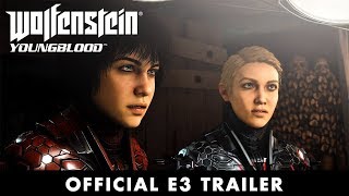 Wolfenstein Youngblood – Official E3 2019 Trailer [upl. by Carson467]