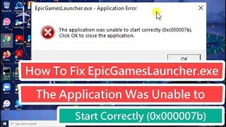 How To Fix EpicGamesLauncherExe  The Application Was Unable To Start Correctly 0x000007b [upl. by Aitan]