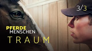 Traum  PferdeMenschen  Doku  S01E03 [upl. by Nylrehc]