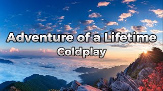 Coldplay  Adventure of a Lifetime Lyric Video [upl. by Ahsoem]