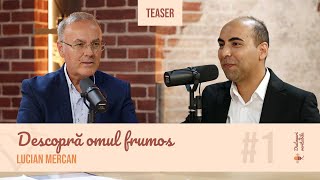 TEASER  Descoperă omul frumos  Lucian Mercan [upl. by Mildrid]