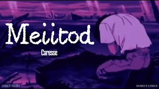 Meiitod  Caresse Lyrics Vidéo  Paroles [upl. by Volpe]