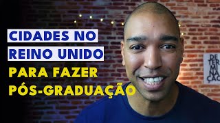 Como fazer uma pós no Reino Unido pagando menos  Conhece opções fora de Londres [upl. by Airbmak]