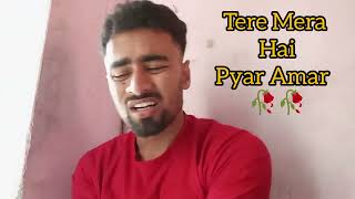 Tera Mera Hai Pyar Amar  Cover Song 🥰 [upl. by Holden]