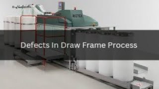 Defects Associated With Draw Frame Process  Process Control In Spinning  Textile [upl. by Pappas582]