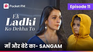 Episode 11  Ek ladki ko Dekha to  Pocket FM [upl. by Oyr507]