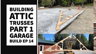 Building diy Attic Trusses pt 1 garage build ep 14 [upl. by Harriott394]