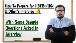 How To Crack Interviews For Integrated PhD  IISERs  IISc amp other Research Institutions [upl. by Eatnhoj]