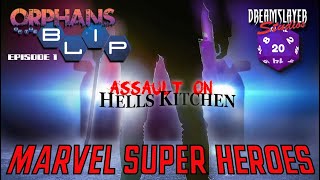 Marvel Superheroes RPG Actual Play  Orphans of the Blip Episode 1 Assault on Hells Kitchen [upl. by Aret565]