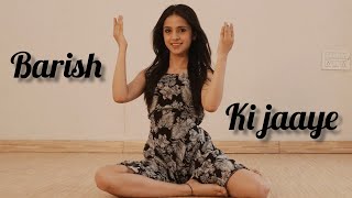 Baarish Ki Jaaye  Dance cover  B Praak Nawazuddin Siddiqui Sunanda Sharma [upl. by Vel425]