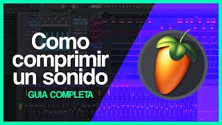 Como usar un compresor en FL Studio 20 Guia definitiva [upl. by Nylrad]