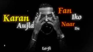 karan Aujla  Fan ikko naar da mainOfficial Video  New Punjabi Song 2024 [upl. by Yesrod]