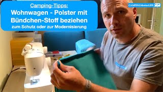 Camping  Tipps Wohnwagen  Polster mit BündchenStoff beziehen zum Schutz oder Modernisierung [upl. by Niddala]