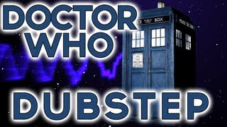 Doctor Who Dubstep Remix [upl. by Enerahs]