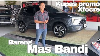 Mengulik Promo Mitsubishi Xforce Dengan Mas Bandi [upl. by Nosretep]