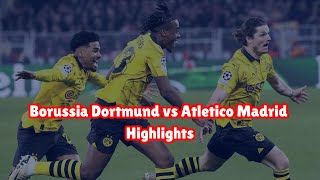 Borussia Dortmund vs Atletico Madrid Highlights UCL 202324 QF Dortmund beat Atletico 42 [upl. by Asiela733]