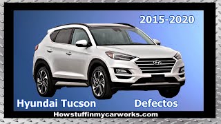 Hyundai Tucson Modelos 2015 al 2020 fallas defectos revisiones y problemas comunes [upl. by Bess232]