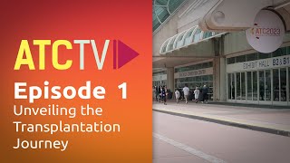 ATC TV Episode 1 Unveiling the Transplantation Journey at ATC 2023 [upl. by Lrak7]