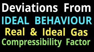 Deviations from ideal behaviour  compressibility factor  Real gas  Ideal gas  states of matter [upl. by Maisel]