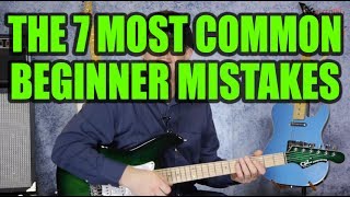 The 7 Most Common Beginner Mistakes on Guitar [upl. by Nostets453]