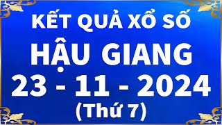 Xổ số Hậu Giang ngày 23 tháng 11  XSHG 2311  KQXSHG  Kết quả xổ số kiến thiết Hậu Giang hôm nay [upl. by Neyud]