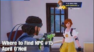 Where to Find Fortnite NPC 15 April ONiel  Chapter 5 Season 1 [upl. by Yelknirb872]