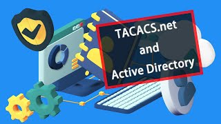 TACACSnet and Windows Active Directory [upl. by Soalokcin310]