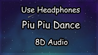 Piu Piu Dance 8D Audio [upl. by Aggarwal]