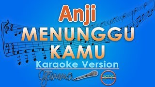 Anji  Menunggu Kamu Karaoke  GMusic [upl. by Hcurob]