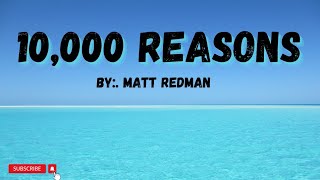 10000 reasons Lyrics [upl. by Navek]