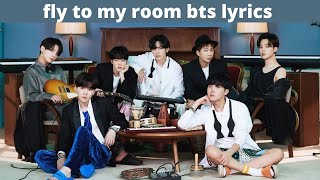 fly to my room bts lyrics  bts be lyrics bts [upl. by Smalley377]