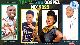 BEST SWAHILI GOSPEL  TANZANIAN GOSPEL MIX 2023DJ BING The Kingdom Boy  MUHANDO SIFAEL KOMANDO [upl. by Airetas218]