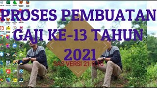 Proses Pembuatan Gaji Ke 13 Tahun 2021 [upl. by Anialam221]