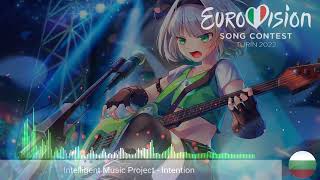 Intelligent Music Project  Intention Nightcore version Bulgaria 🇧🇬 ESC 2022 [upl. by Belldas]