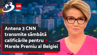 Antena 3 CNN transmite sâmbătă calificările pentru Marele Premiu al Belgiei [upl. by Akirehs825]